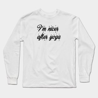 I'm Nicer After Yoga Long Sleeve T-Shirt